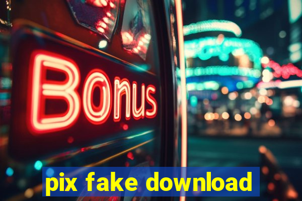 pix fake download